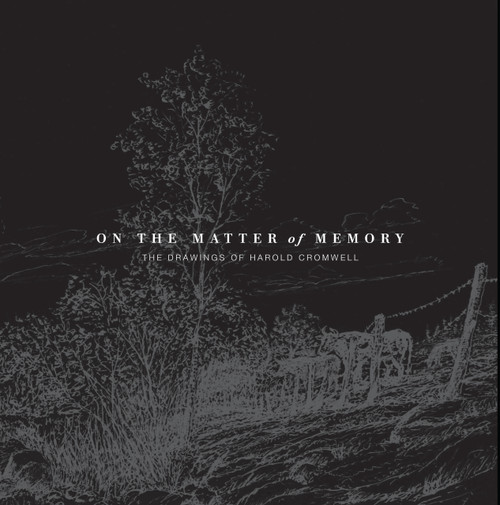 On the Matter of Memory (The Drawings of Harold Cromwell) by Fabiyino Bajowa, 9781774488102