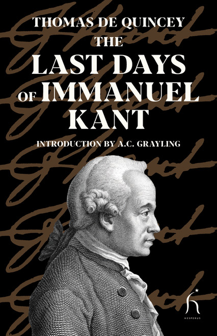 The Last Days of Immanuel Kant by Thomas De Quincey, 9781843918264