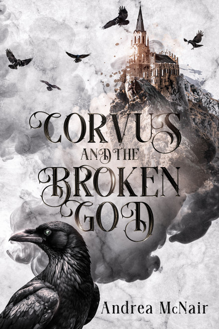 Corvus and the Broken God by Andrea McNair, 9781648986109