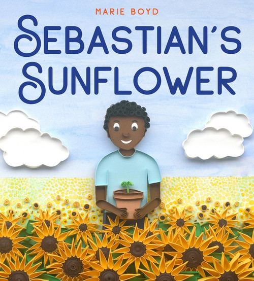 Sebastian's Sunflower by Marie Boyd, Marie Boyd, 9780063212589