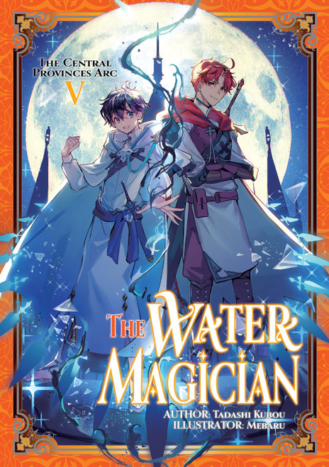 The Water Magician: Arc 1 Volume 5 (Light Novel) by Tadashi Kubo, Mebaru, Kashi Kamitoma, 9781718337039