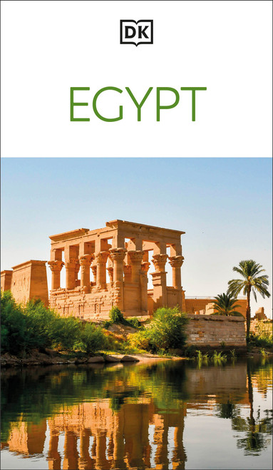 DK Egypt (Must-See Sights. Culture & History. Detailed Maps & Tours. Covers Cairo, Giza, the Nile Valley, & mo) by DK Travel, 9780241837320
