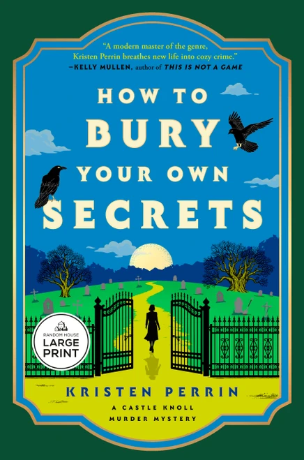 How to Bury Your Own Secrets (A Novel) by Kristen Perrin, 9798217537549