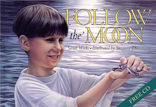 Follow the Moon Book and by Sarah Weeks, Suzanne Duranceau, 9780060557447