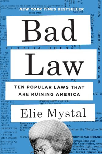 Bad Law (Ten Popular Laws That Are Ruining America) by Elie Mystal, 9798893851427