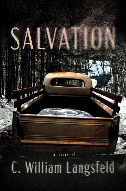 Salvation (A Novel) by C. William Langsfeld, 9781640098398