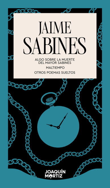 Algo sobre la muerte del mayor Sabines. Maltiempo. Otros poemas sueltos (Spanish Edition) by Jaime Sabines, 9786073944601