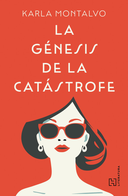 La génesis de la catástrofe / Genesis of the Catastrophe (Spanish Edition) by Karla Paola Montalvo de la Fuente, 9786076410530