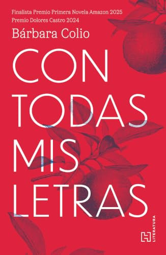 Con todas mis letras / Every Letter I Am (Spanish Edition) by Bárbara Colio Aguilar, 9786076411421