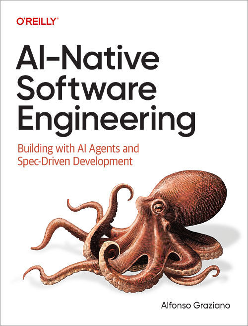 AI-Native Software Engineering (Building with AI Agents and Spec-Driven Development) by Alfonso Graziano, 9798341674738