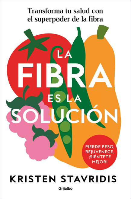 La fibra es la solución / The Fibre Fix (Spanish Edition) by Kristen Stavridis, 9788425374869