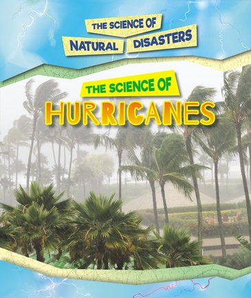 The Science of Hurricanes by Joanne Mattern, 9781502646521