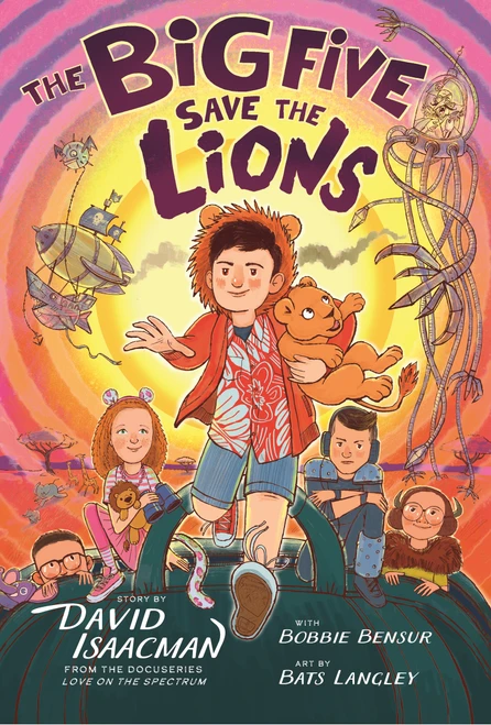 The Big Five Save the Lions! by David Isaacman, Bobbie Bensur, David Isaacman, Bats Langley, Bobbie Bensur, 9781223189512