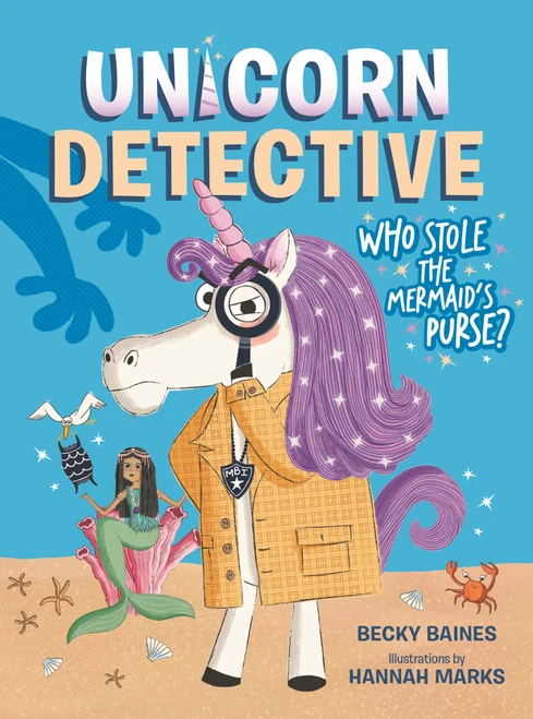 Unicorn Detective 1: Who Stole the Mermaid's Purse? by Becky Baines, Hannah Marks, 9781223189697