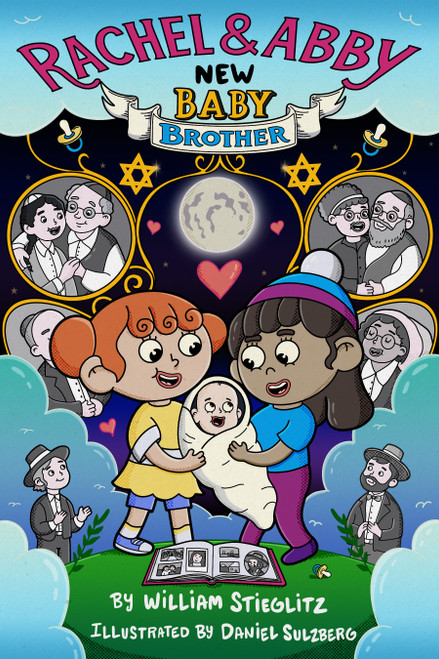 Rachel & Abby: New Baby Brother (Book 1) by William Stieglitz, Daniel Sulzberg, William Stieglitz, Daniel Sulzberg, 9781223189727