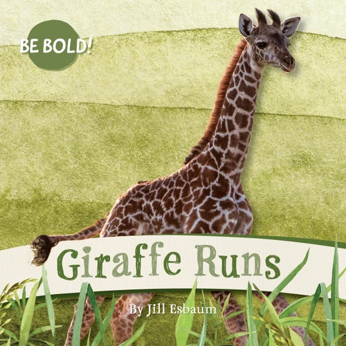 Giraffe Runs! by Jill Esbaum, Jill Esbaum, 9781223190037