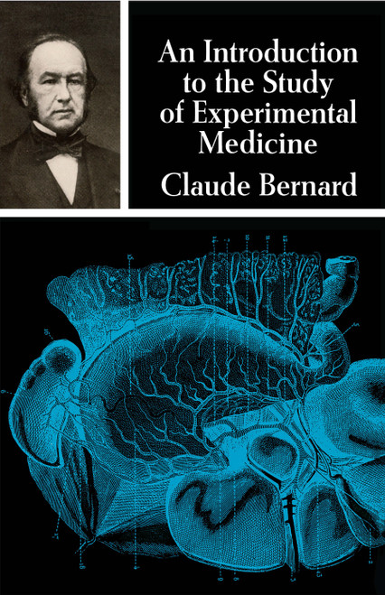 An Introduction to the Study of Experimental Medicine by Claude Bernard, 9780486204000