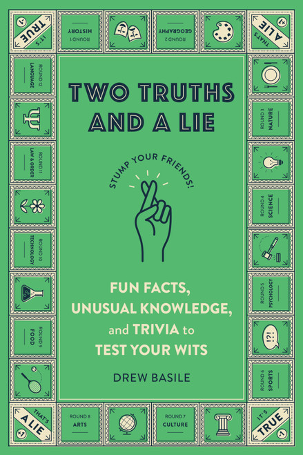 Two Truths and a Lie (Fun Facts, Unusual Knowledge, and Trivia to Test Your Wits) by Drew Basile, 9798217330706