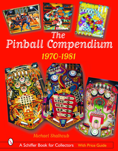 The Pinball Compendium: 1970 -1981 (1970 -1981) by Michael Shalhoub, 9780764320743
