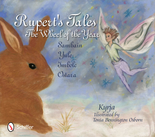 Rupert's Tales (The Wheel of the Year - Samhain, Yule, Imbolc, and Ostara) by Kyrja, 9780764339875