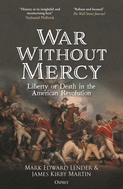War Without Mercy (Liberty or Death in the American Revolution) by Mark Edward Lender, James Kirby Martin, 9781472880246