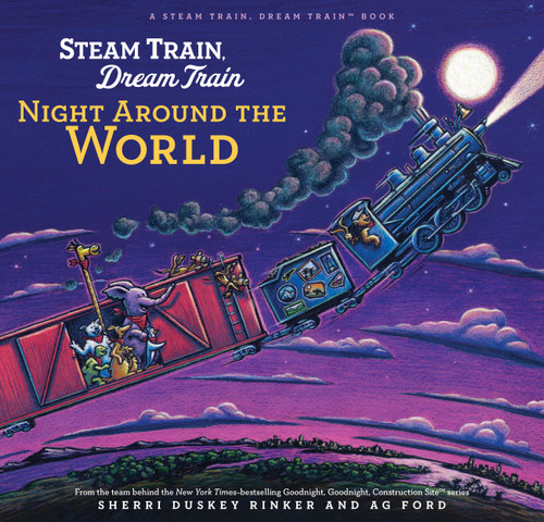 Steam Train, Dream Train: Night Around the World by AG Ford, Sherri Duskey Rinker, 9781797213880