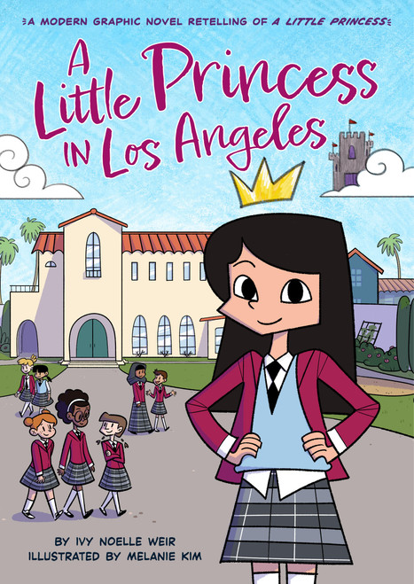 A Little Princess in Los Angeles (A Modern Graphic Novel Retelling of A Little Princess) by Ivy Noelle Weir, Melanie Kim, 9780316495233