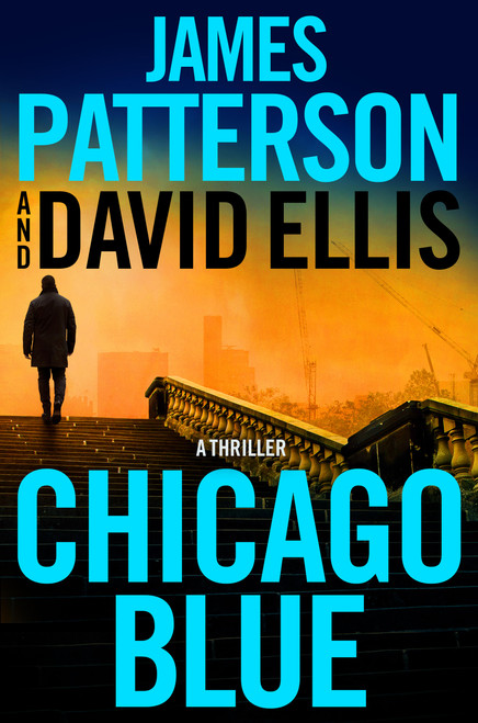 Chicago Blue (A Thriller) by James Patterson, David Ellis, 9780316499811