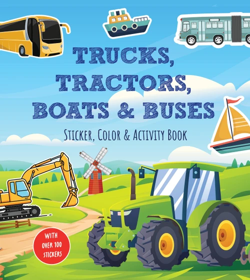 Trucks, Tractors, Boats & Buses Sticker, Color & Activity Book (With Over 100 Stickers!) by Editors of Chartwell Books, 9780785851561