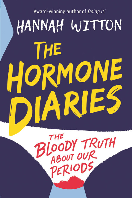 The Hormone Diaries (The Bloody Truth About Our Periods) by Hannah Witton, 9781526361462
