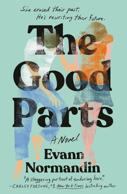 The Good Parts (A Novel) by Evann Normandin, 9781538780343