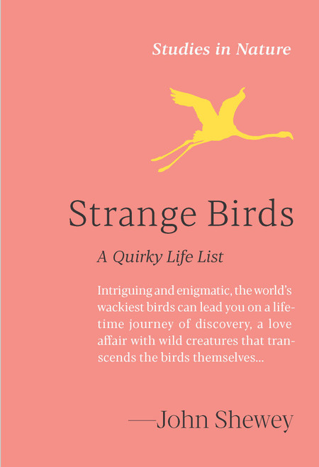 Strange Birds (A Quirky Life List) by John Shewey, 9781643266008