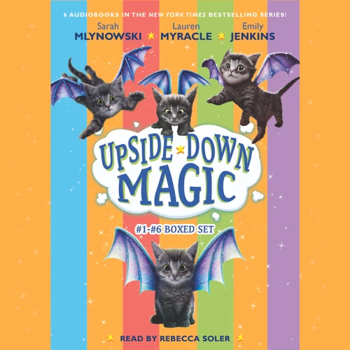 The Upside-Down Magic Collection (Books 1-6) by Sarah Mlynowski, Lauren Myracle, Emily Jenkins, Rebecca Soler, 9781338722567