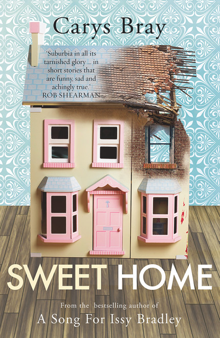 Sweet Home by Carys Bray, 9780099510628