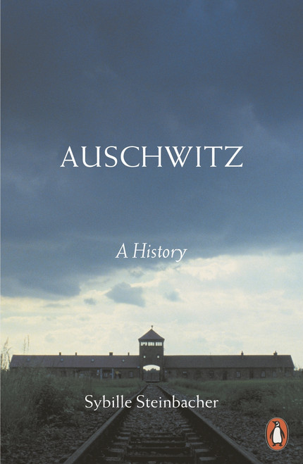 Auschwitz (A History) by Sybille Steinbacher, 9780141987484