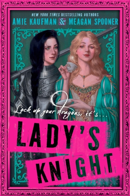 Lady's Knight by Amie Kaufman, Meagan Spooner, 9780062893406