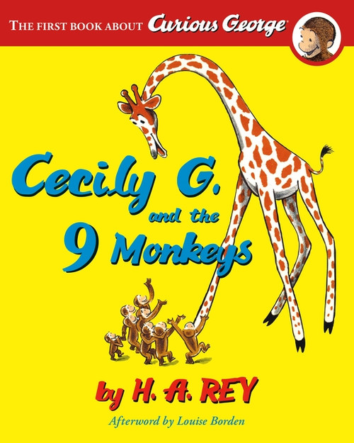 Cecily G. and the Nine Monkeys: The First Book About Curious George by H. A. Rey, Margret Rey, Louise Borden, 9780063589827