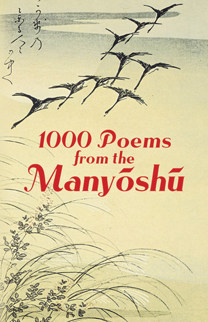 1000 Poems from the Manyoshu (The Complete Nippon Gakujutsu Shinkokai Translation) by Anonymous, 9780486439594