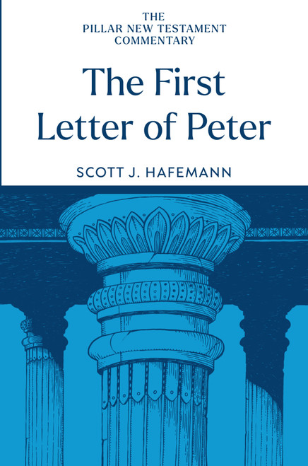 The First Letter of Peter by Scott J. Hafemann, 9780802837400