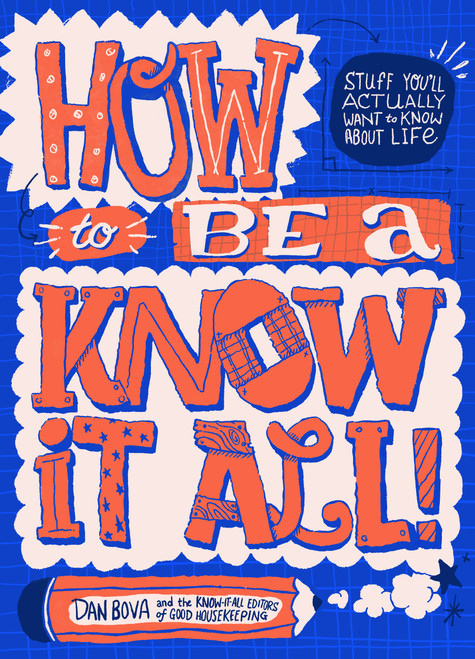 How to Be a Know It All! (Stuff You'll Actually Want to Know About Life) by Dan Bova, Good Housekeeping, 9781958395509