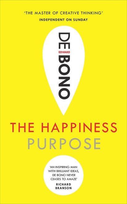 The Happiness Purpose by Edward de Bono, 9781785040870