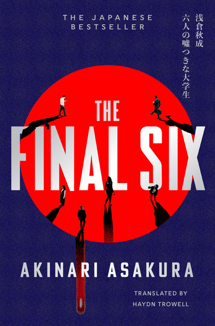 The Final Six (A Novel) by Akinari Asakura, Haydn Trowell, 9781638934233