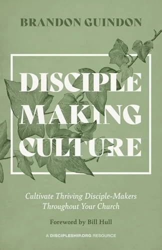 Disciple-Making Culture (Cultivate Thriving Disciple-Makers Throughout Your Church) by Brandon Guindon, 9781970102338