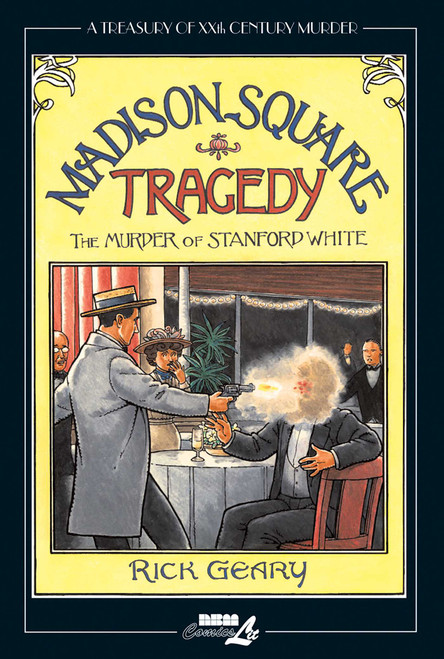 Madison Square Tragedy (The Murder of Stanford White) by Rick Geary, 9781561637621