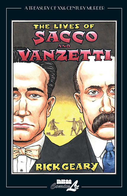 The Lives of Sacco and Vanzetti by Rick Geary, 9781561639366