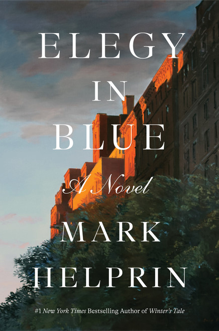 Elegy in Blue (A Novel) by Mark Helprin, 9781419786099