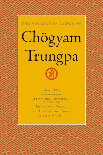 The Collected Works of Chogyam Trungpa: Volume Three by Carolyn Rose Gimian, Chogyam Trungpa, 9781590300275