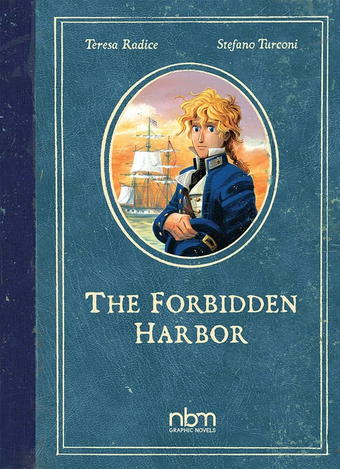 The Forbidden Harbor by Teresa Radice, Stefano Turconi, 9781681122328