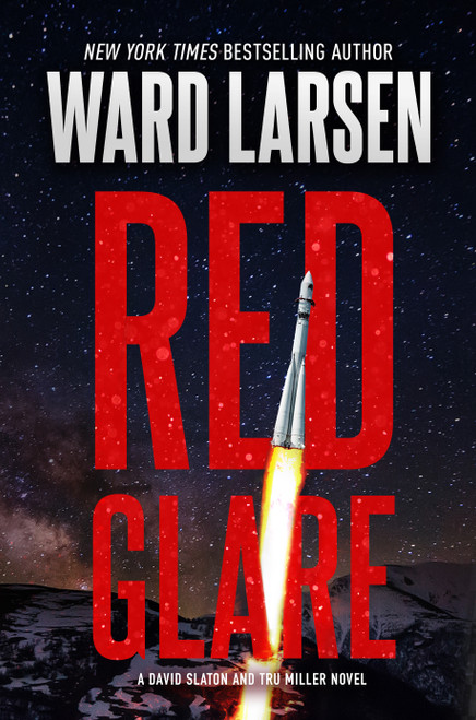 Red Glare (A David Slaton and Tru Miller Novel) by Ward Larsen, 9781250343543