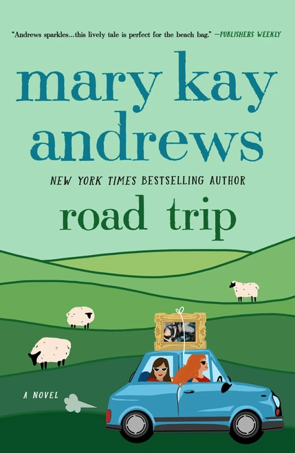 Road Trip (A Novel) by Mary Kay Andrews, 9781250372901